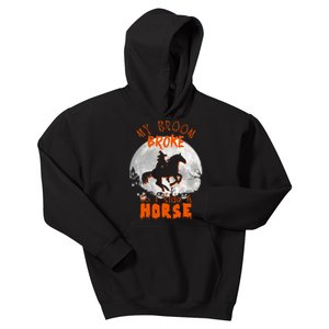 My Broom Broke So Now I Ride A Horse Kids Hoodie