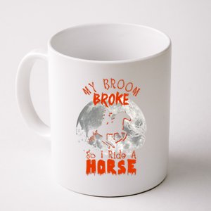 My Broom Broke So Now I Ride A Horse Coffee Mug