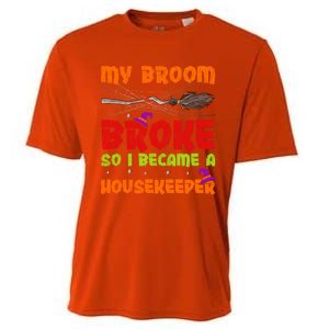 My Broom Broke So I Became A Housekeeper Halloween Gift Cooling Performance Crew T-Shirt