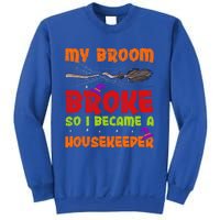 My Broom Broke So I Became A Housekeeper Halloween Gift Sweatshirt