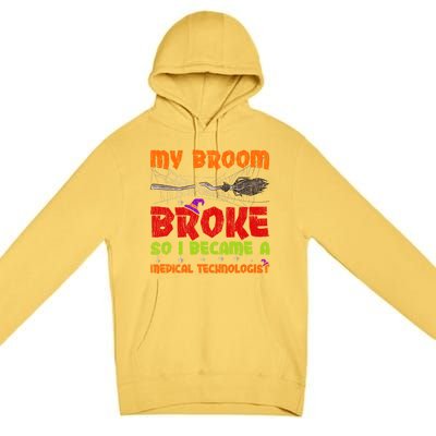 My Broom Broke So I Became A Medical Technologist Halloween Great Gift Premium Pullover Hoodie