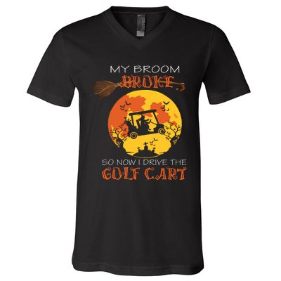 My Broom Broke So Now I Drive A Golf Cart Halloween Funny V-Neck T-Shirt