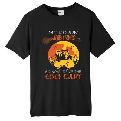 My Broom Broke So Now I Drive A Golf Cart Halloween Funny Tall Fusion ChromaSoft Performance T-Shirt