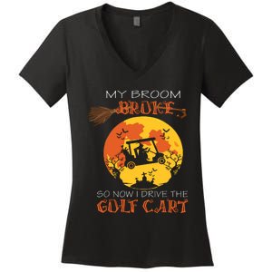 My Broom Broke So Now I Drive A Golf Cart Halloween Funny Women's V-Neck T-Shirt