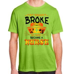 My Broom Broke So No I Became A Nurse Halloween Adult ChromaSoft Performance T-Shirt