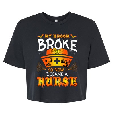 My Broom Broke So No I Became A Nurse Halloween Bella+Canvas Jersey Crop Tee