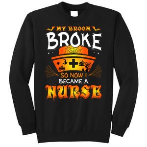 My Broom Broke So No I Became A Nurse Halloween Sweatshirt