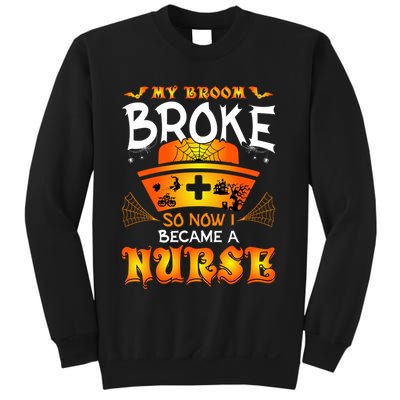 My Broom Broke So No I Became A Nurse Halloween Sweatshirt