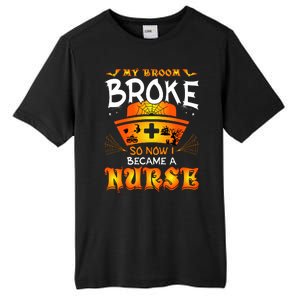 My Broom Broke So No I Became A Nurse Halloween Tall Fusion ChromaSoft Performance T-Shirt