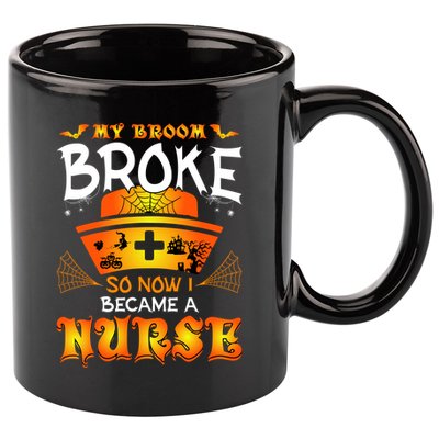 My Broom Broke So No I Became A Nurse Halloween 11oz C Handle Ceramic Mug