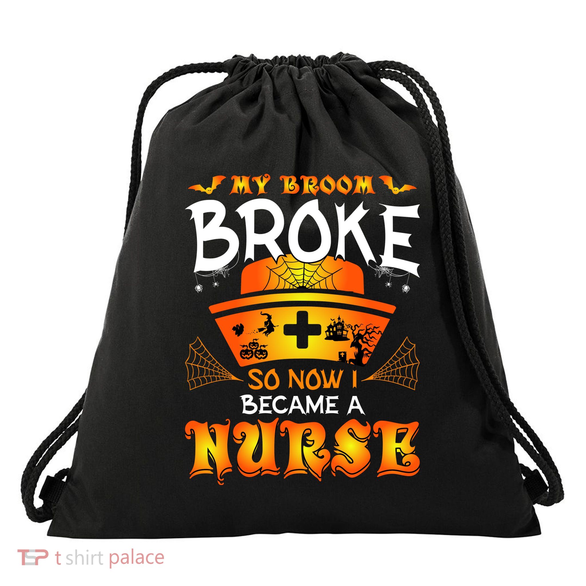 My Broom Broke So No I Became A Nurse Halloween Drawstring Bag