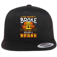 My Broom Broke So No I Became A Nurse Halloween Flatbill Hat