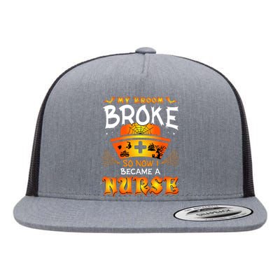 My Broom Broke So No I Became A Nurse Halloween Flat Bill Trucker Hat