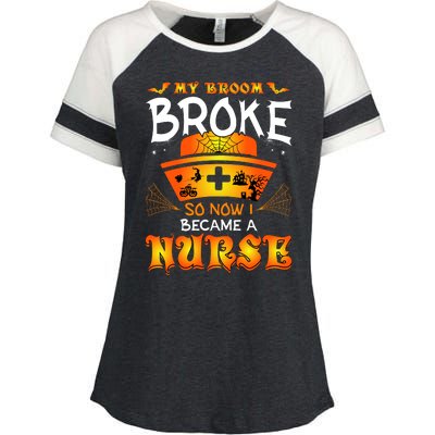 My Broom Broke So No I Became A Nurse Halloween Enza Ladies Jersey Colorblock Tee