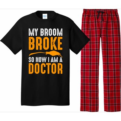 My Broom Broke So Now I Am A Doctor Funny Humor Witch Great Gift Pajama Set