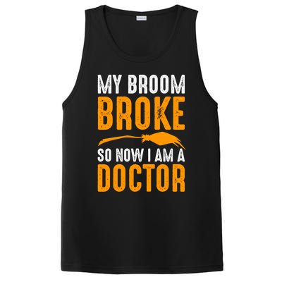 My Broom Broke So Now I Am A Doctor Funny Humor Witch Great Gift PosiCharge Competitor Tank