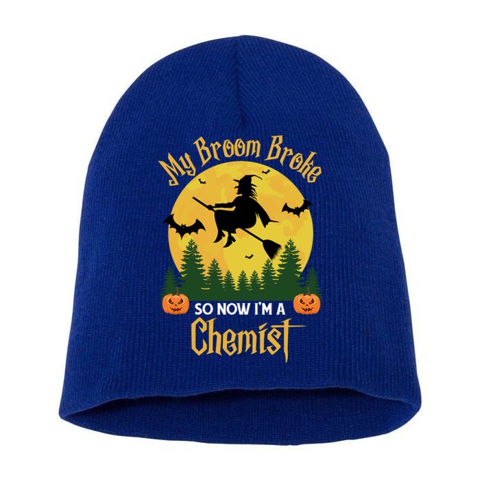 My Broom Broke So Now I Am A Chemist Gift Funny Witch Halloween Gift Short Acrylic Beanie