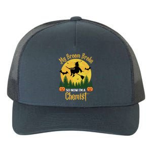 My Broom Broke So Now I Am A Chemist Gift Funny Witch Halloween Gift Yupoong Adult 5-Panel Trucker Hat