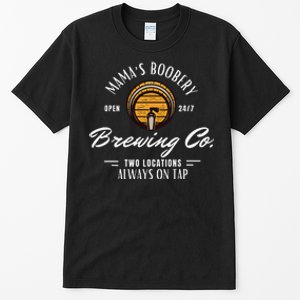 Mama's Boobery Breastfeeding Brewery New Mom Brewing Co Tall T-Shirt