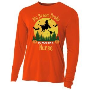 My Broom Broke So Now I Am A Nurse Gift Funny Witch Halloween Great Gift Cooling Performance Long Sleeve Crew