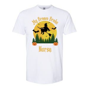 My Broom Broke So Now I Am A Nurse Gift Funny Witch Halloween Great Gift Softstyle CVC T-Shirt