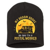 My Broom Broke So Now Im A Postal Worker Halloween Witch Short Acrylic Beanie