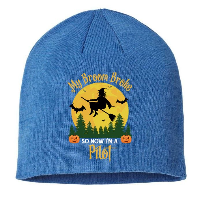 My Broom Broke So Now I Am A Pilot Cute Gift Funny Witch Halloween Gift Sustainable Beanie