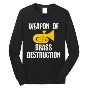 Marching Band Brass Destruction Funny Tuba Long Sleeve Shirt