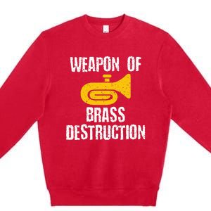 Marching Band Brass Destruction Funny Tuba Premium Crewneck Sweatshirt