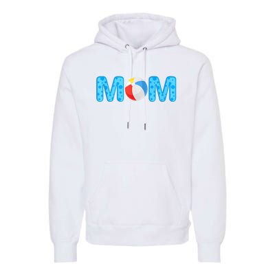 Mom Beach Ball Theme Birthday Party Pool Matching Summer Premium Hoodie