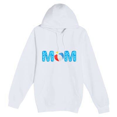 Mom Beach Ball Theme Birthday Party Pool Matching Summer Premium Pullover Hoodie