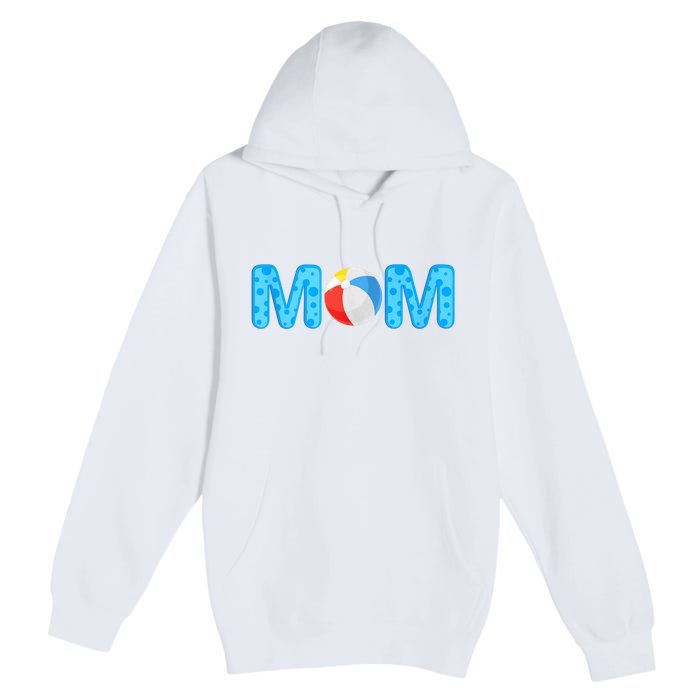 Mom Beach Ball Theme Birthday Party Pool Matching Summer Premium Pullover Hoodie