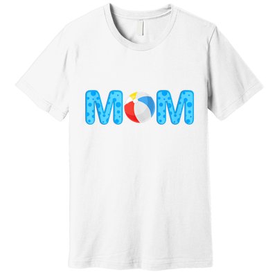 Mom Beach Ball Theme Birthday Party Pool Matching Summer Premium T-Shirt