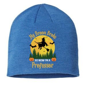 My Broom Broke So Now I Am A Professor Gift Funny Halloween Gift Sustainable Beanie