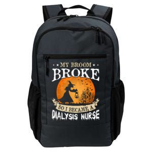 My Broom Broke So I Became A Dialysis Nurse Gift Daily Commute Backpack