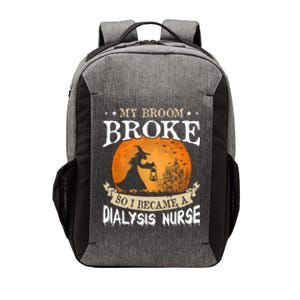 My Broom Broke So I Became A Dialysis Nurse Gift Vector Backpack