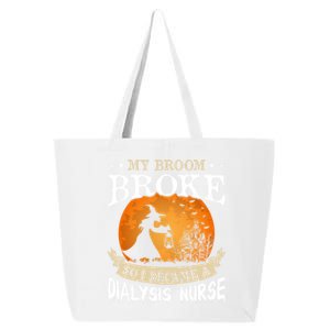 My Broom Broke So I Became A Dialysis Nurse Gift 25L Jumbo Tote