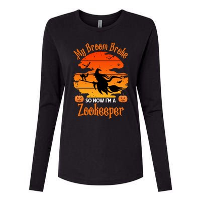 My Broom Broke So Now I Am A Zookeeper Gift Funny Halloween Gift Womens Cotton Relaxed Long Sleeve T-Shirt