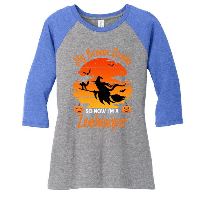 My Broom Broke So Now I Am A Zookeeper Gift Funny Halloween Gift Women's Tri-Blend 3/4-Sleeve Raglan Shirt