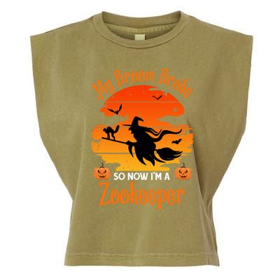 My Broom Broke So Now I Am A Zookeeper Gift Funny Halloween Gift Garment-Dyed Women's Muscle Tee