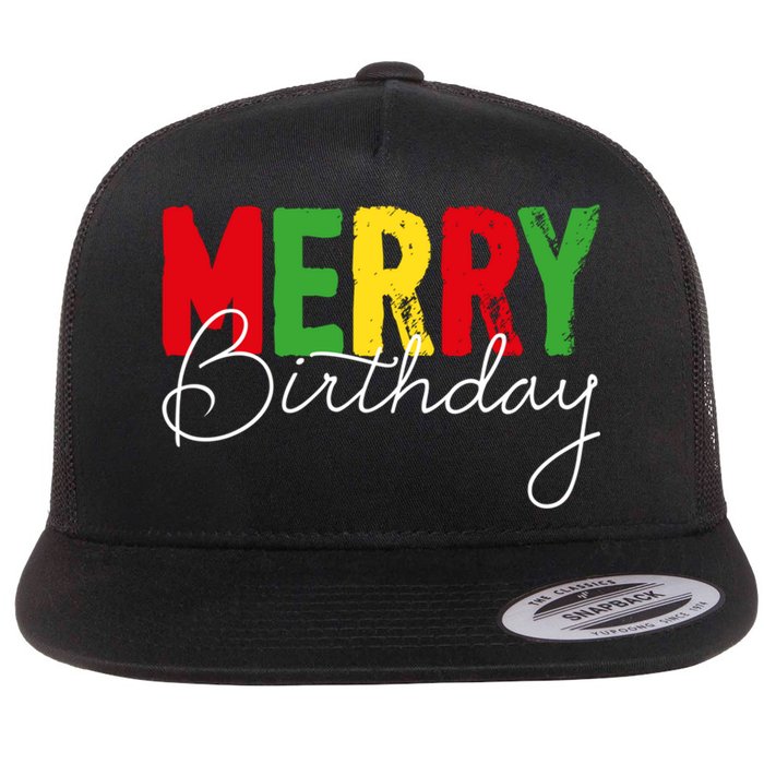 Merry Birthday Born On Christmas Day Cool Gift Flat Bill Trucker Hat