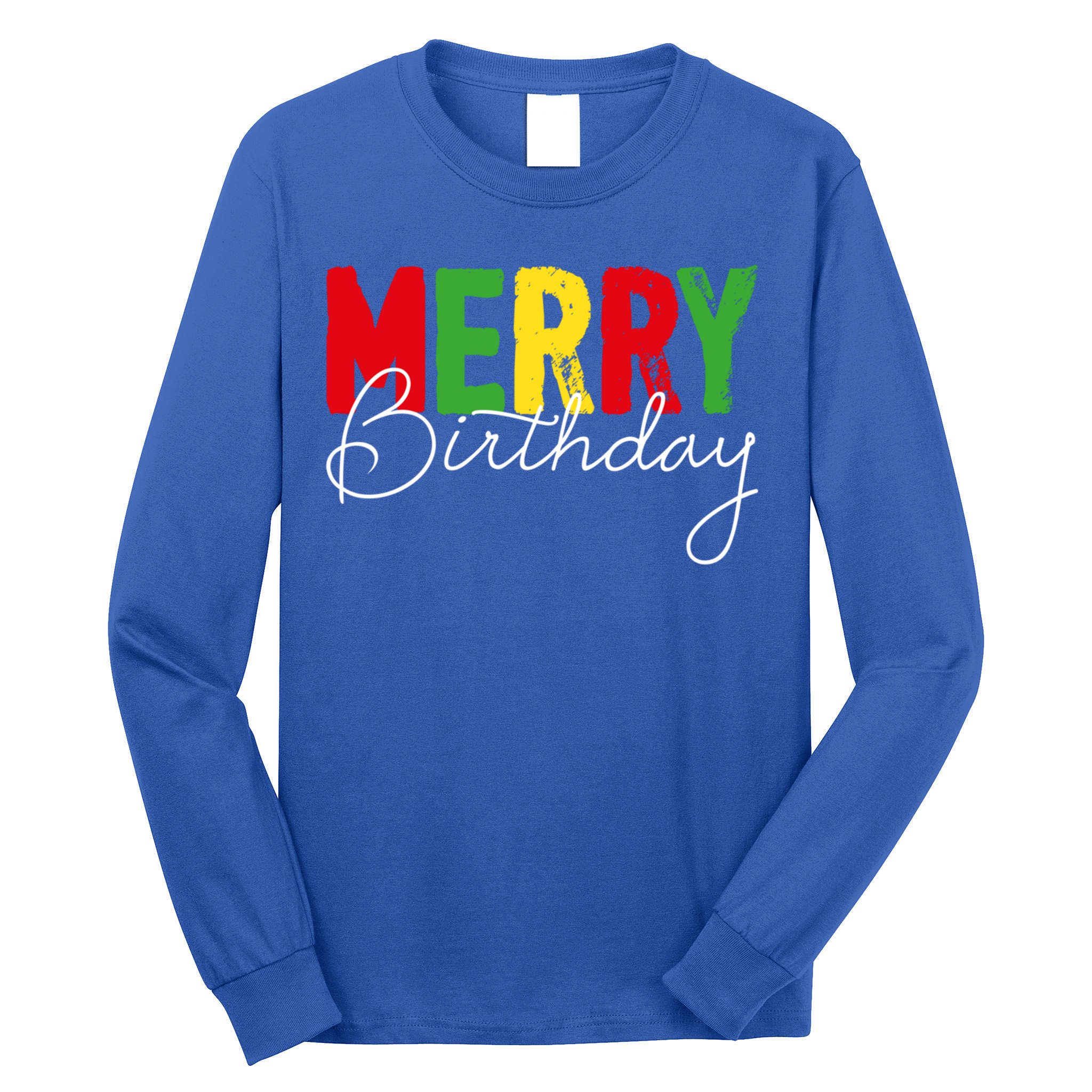 Merry Birthday Born On Christmas Day Cool Gift Long Sleeve Shirt