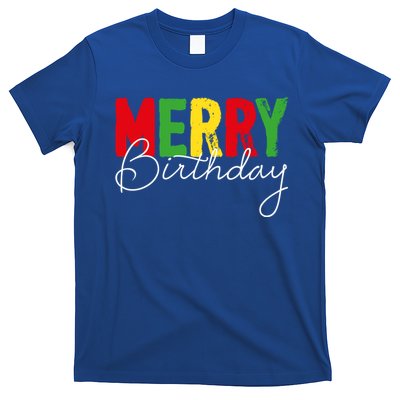 Merry Birthday Born On Christmas Day Cool Gift T-Shirt