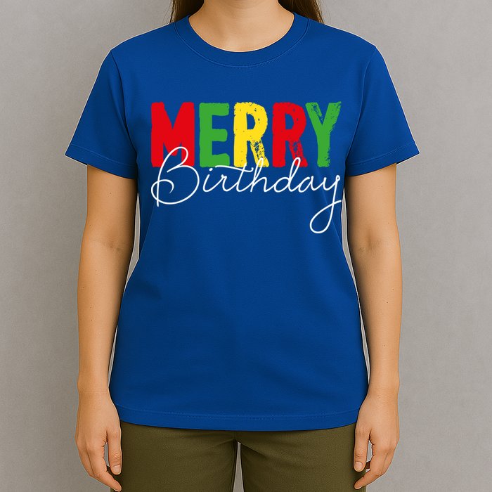 Merry Birthday Born On Christmas Day Cool Gift T-Shirt