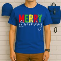 Merry Birthday Born On Christmas Day Cool Gift T-Shirt
