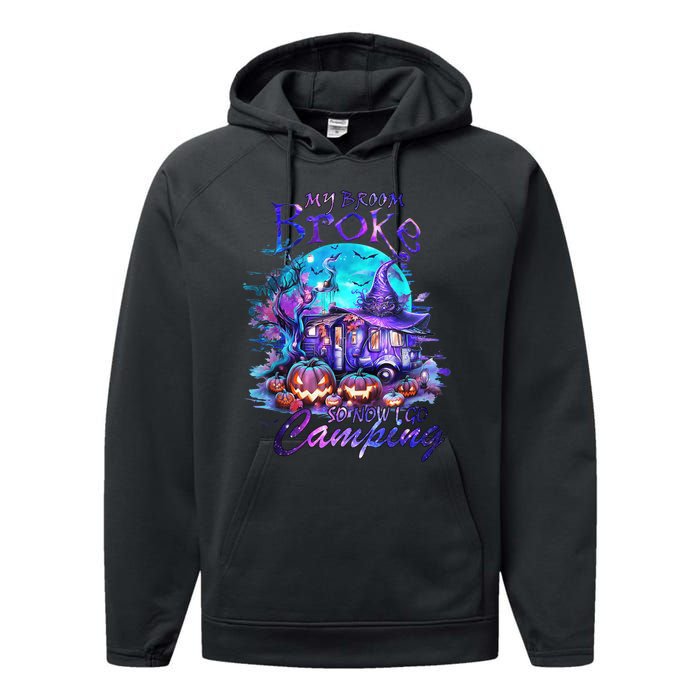 My Broom Broke So Now I Go Camping Halloween Family Lover Performance Fleece Hoodie