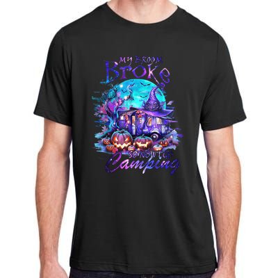 My Broom Broke So Now I Go Camping Halloween Family Lover Adult ChromaSoft Performance T-Shirt