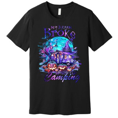 My Broom Broke So Now I Go Camping Halloween Family Lover Premium T-Shirt