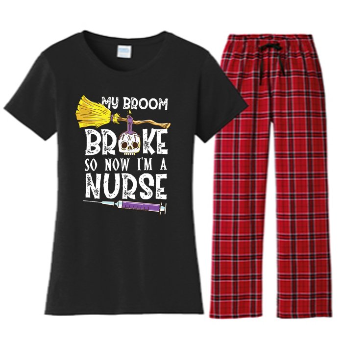 My Broom Broke So Now Im A Nurse Halloween Nurse Women's Flannel Pajama Set