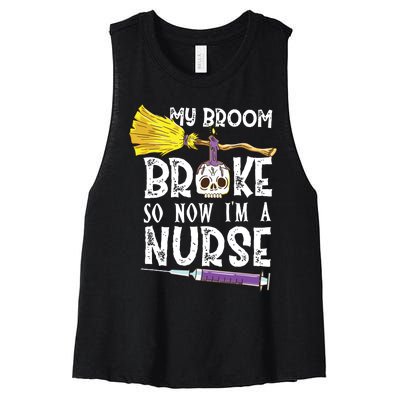 My Broom Broke So Now Im A Nurse Halloween Nurse Women's Racerback Cropped Tank